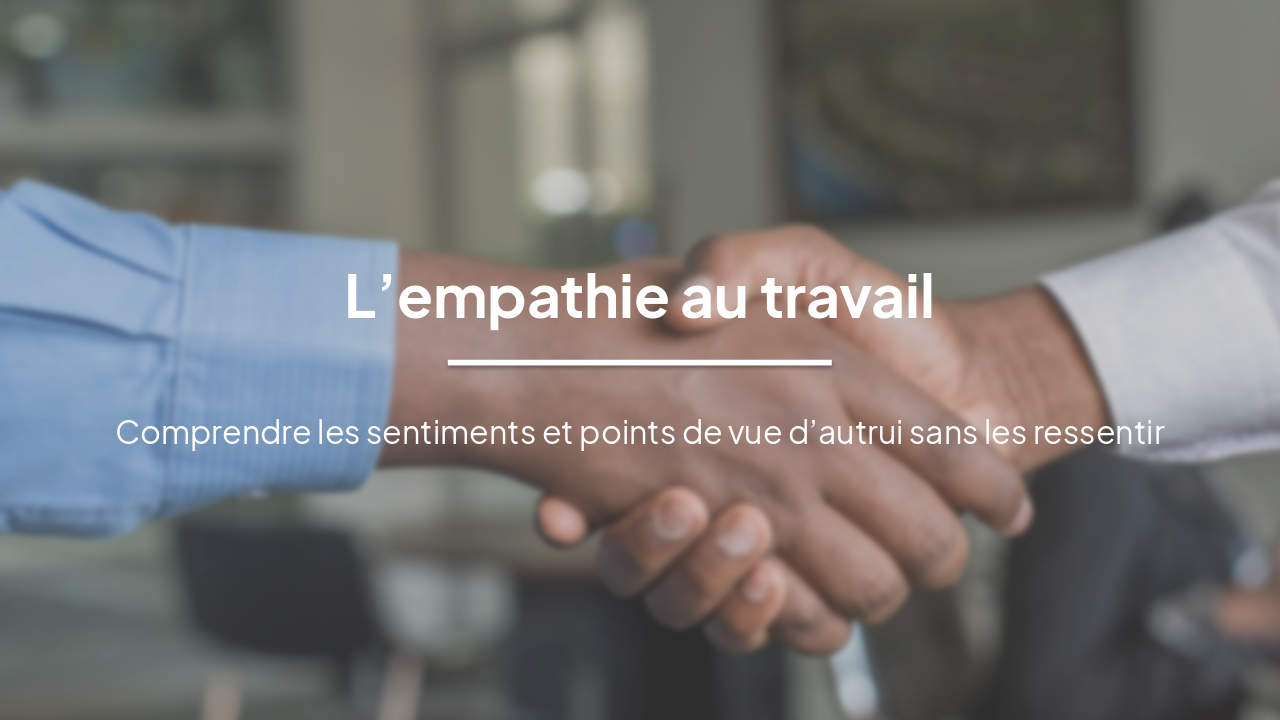 Slide 1 - L’empathie au travail