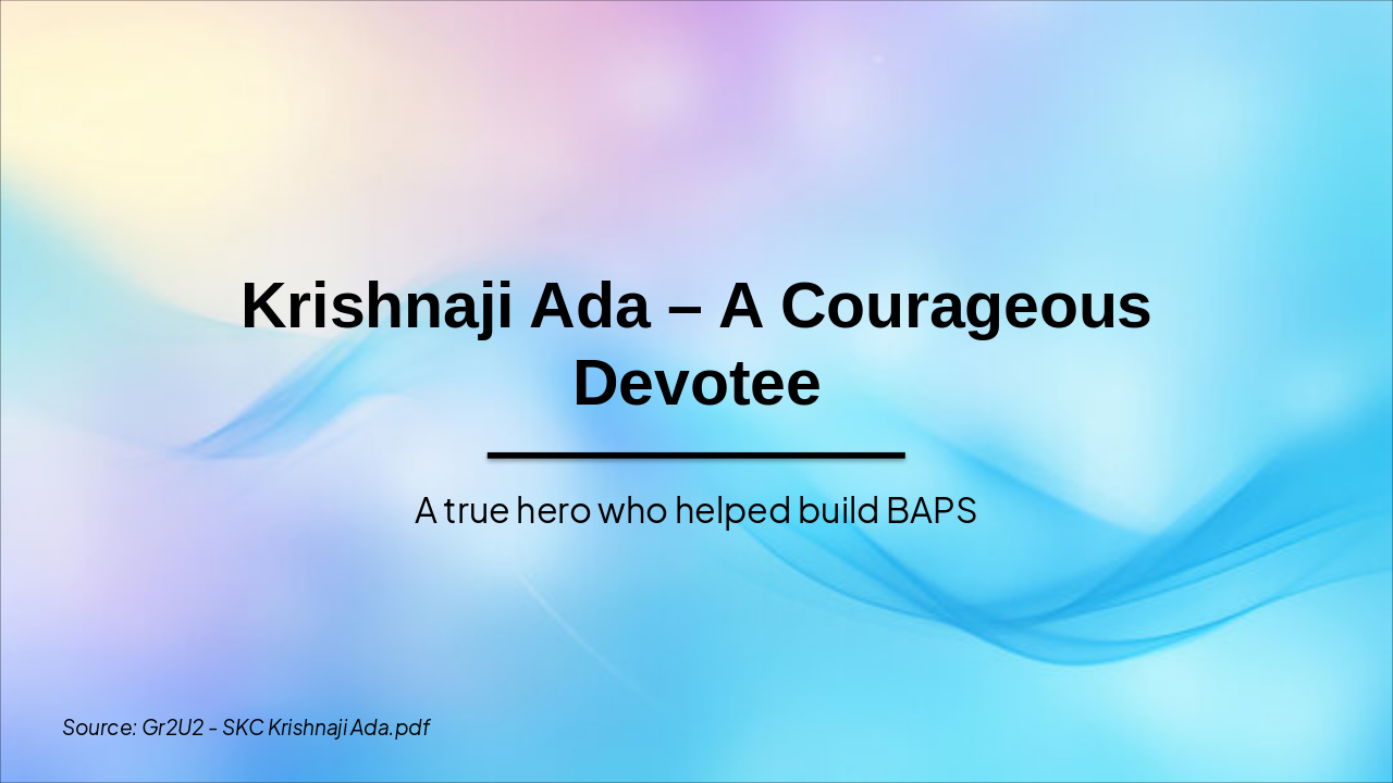 Slide 1 - Krishnaji Ada – A Courageous Devotee
