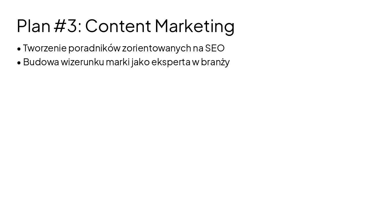 Slide 9 - Plan #3: Content Marketing