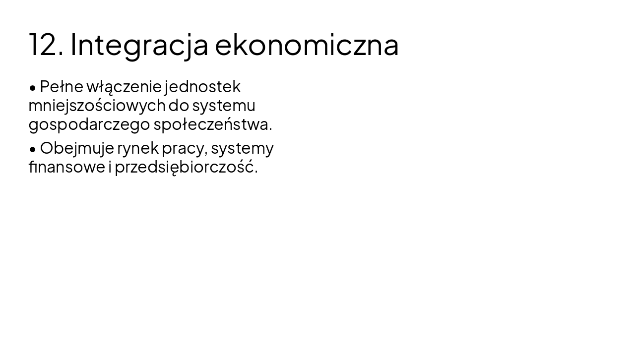 Slide 13 - 12. Integracja ekonomiczna