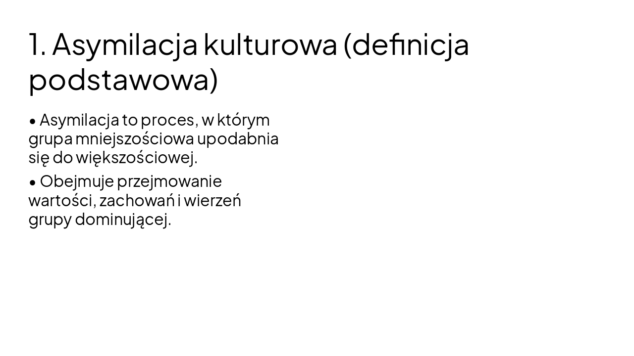 Slide 2 - 1. Asymilacja kulturowa (definicja podstawowa)