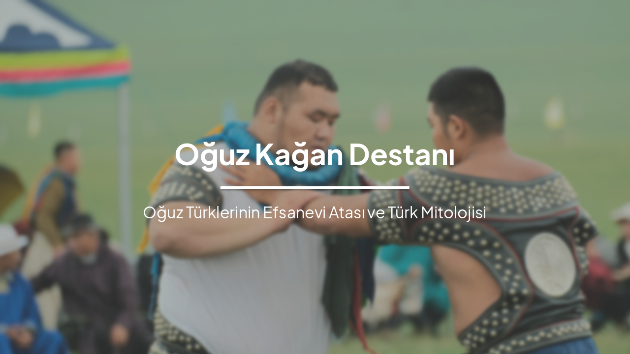 Slide 1 - Oğuz Kağan Destanı