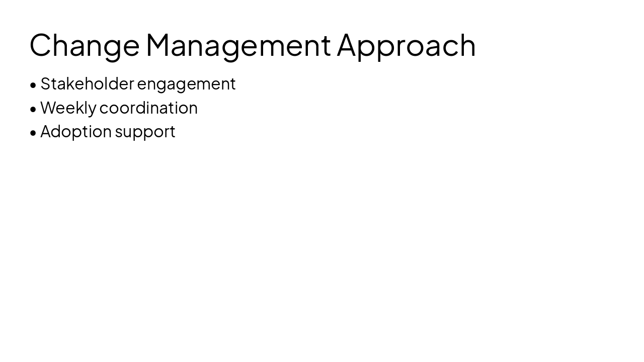 Slide 12 - Change Management Approach
