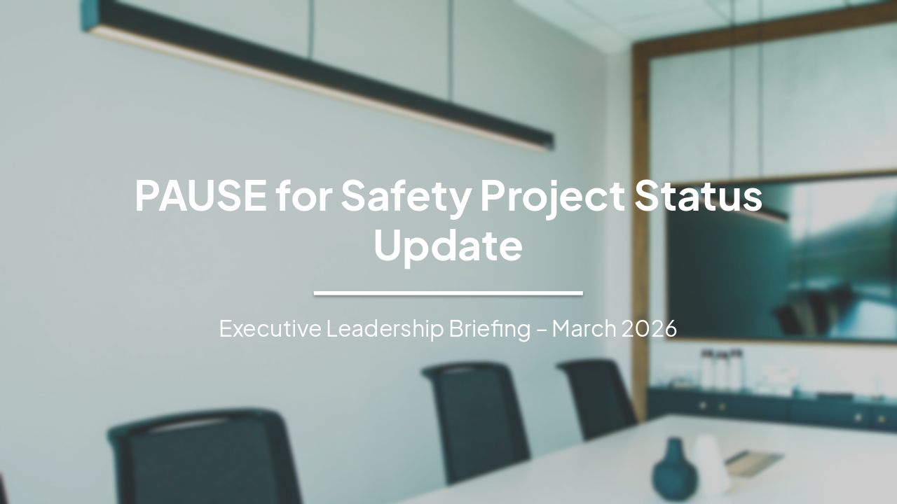 PAUSE for Safety: Executive Project Status Update