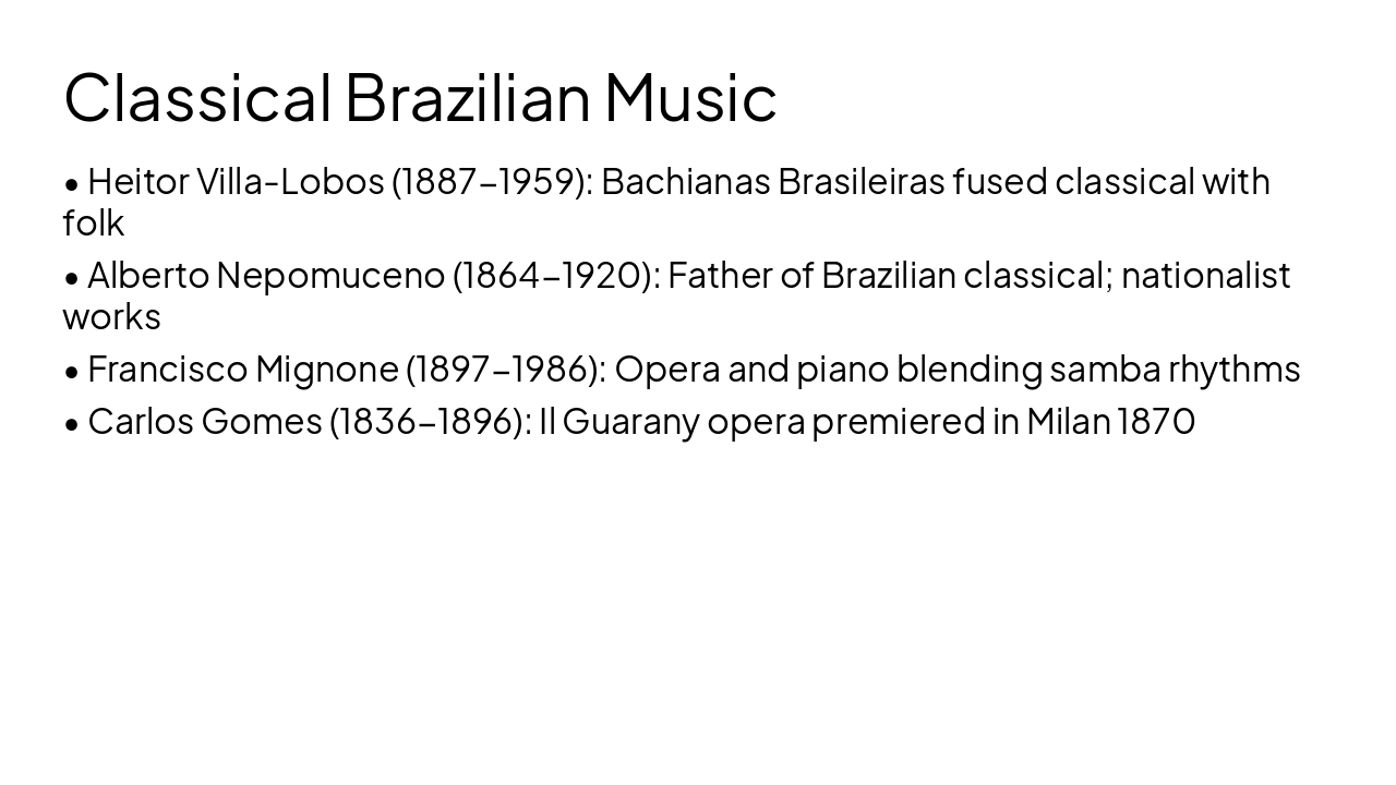 Slide 6 - Classical Brazilian Music