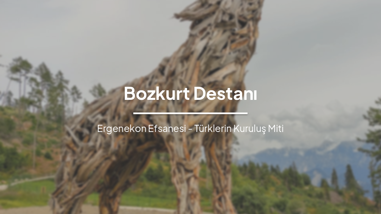 Bozkurt Destanı: Ergenekon Efsanesi