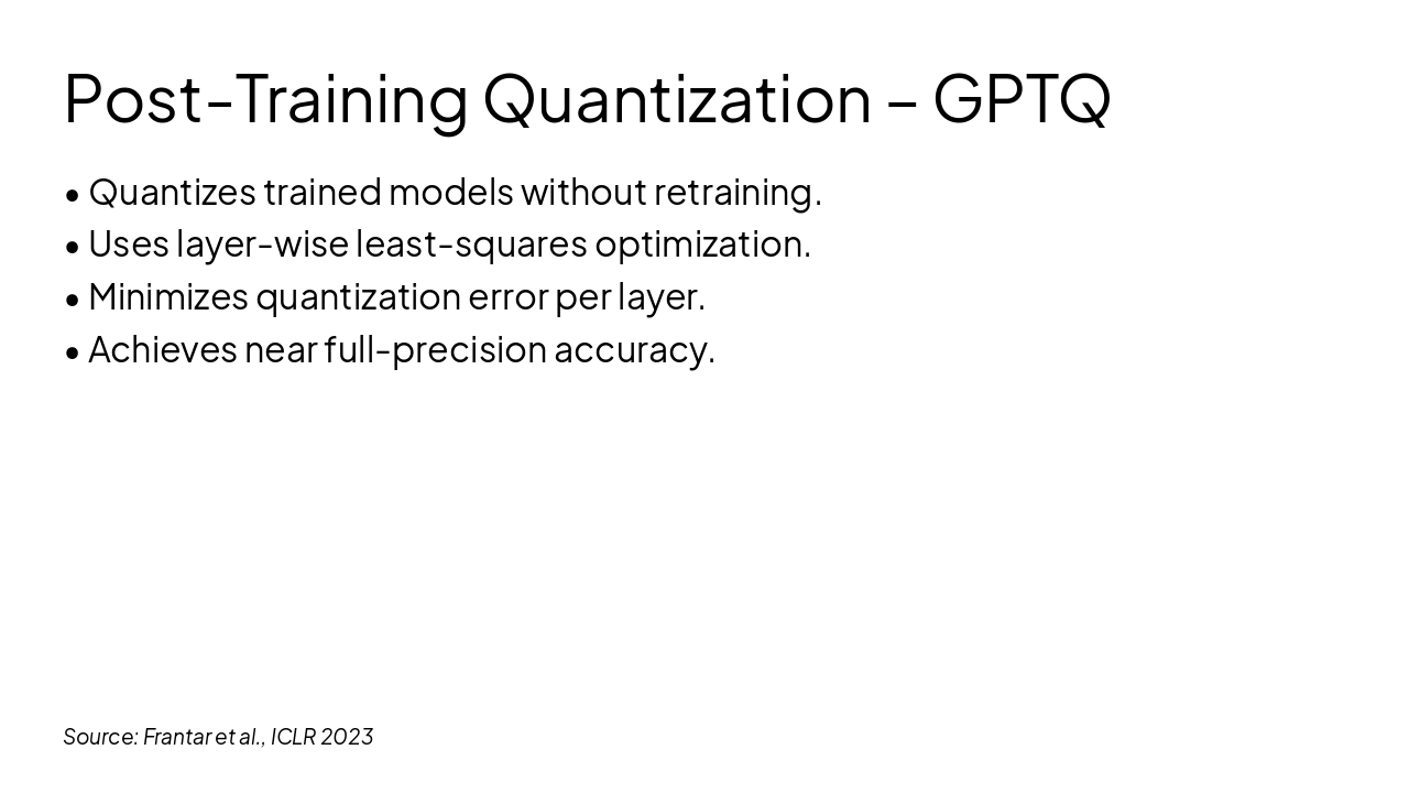 Slide 5 - Post-Training Quantization – GPTQ