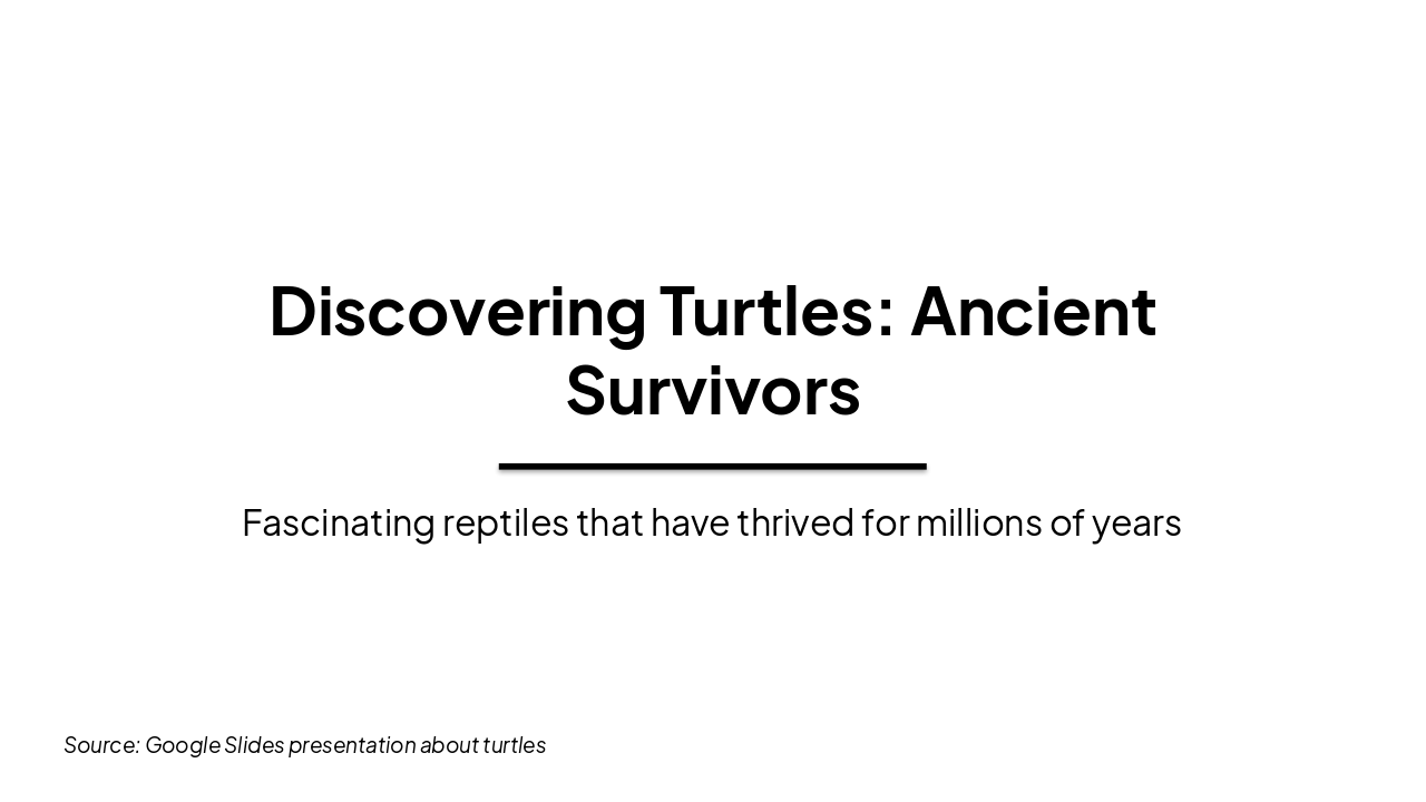Slide 1 - Discovering Turtles: Ancient Survivors