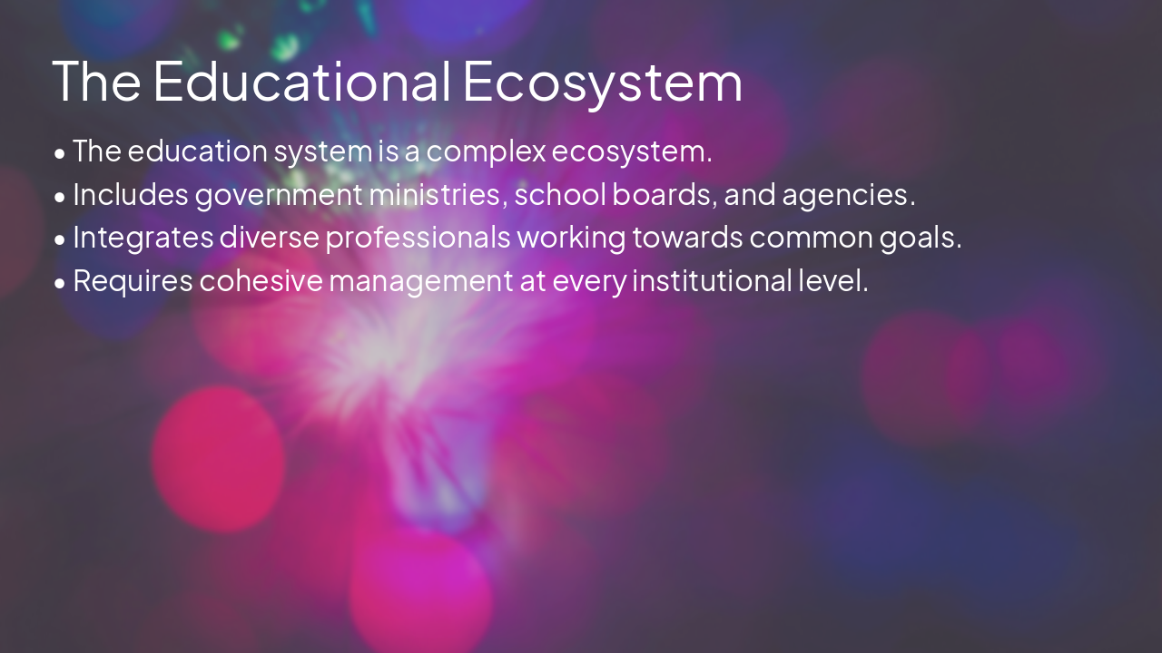 Slide 7 - The Educational Ecosystem