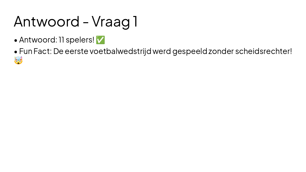Slide 6 - Antwoord - Vraag 1