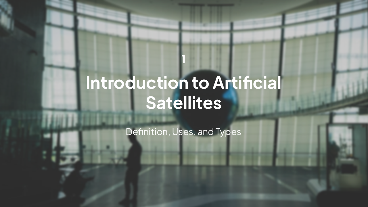Slide 3 - 1. Introduction to Artificial Satellites