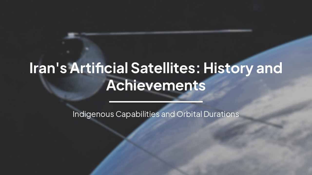 Iran's Artificial Satellites: History and Achievements