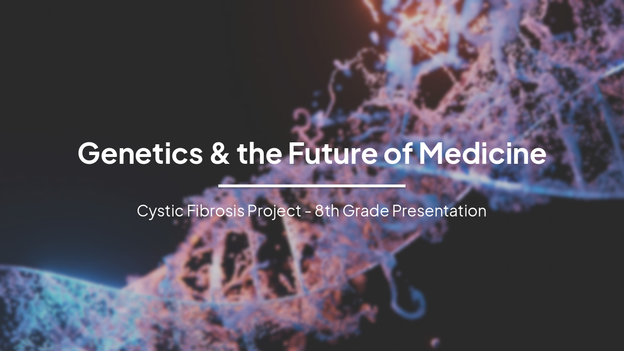 Slide 1 - Genetics & the Future of Medicine
