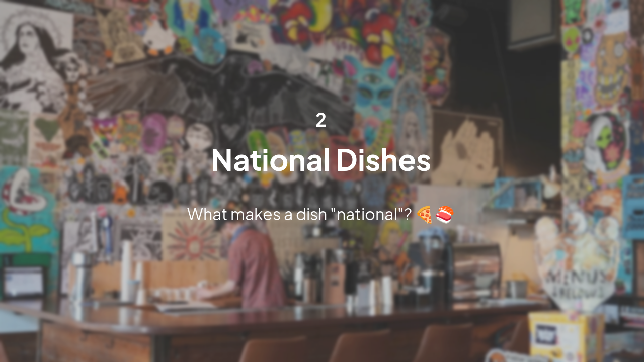 Slide 4 - National Dishes