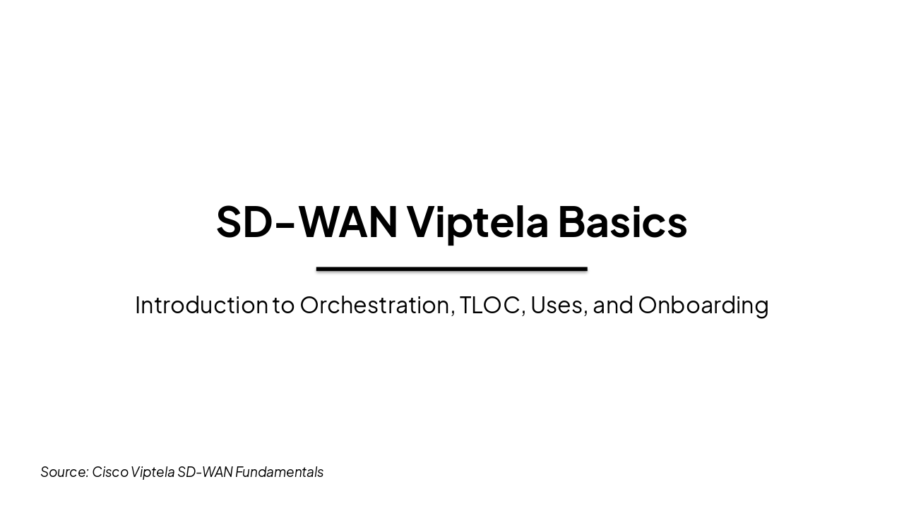 SD-WAN Viptela Basics: Orchestration to Onboarding