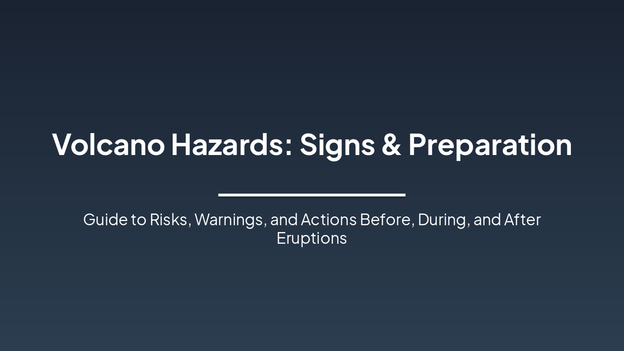 Slide 1 - Volcano Hazards: Signs & Preparation