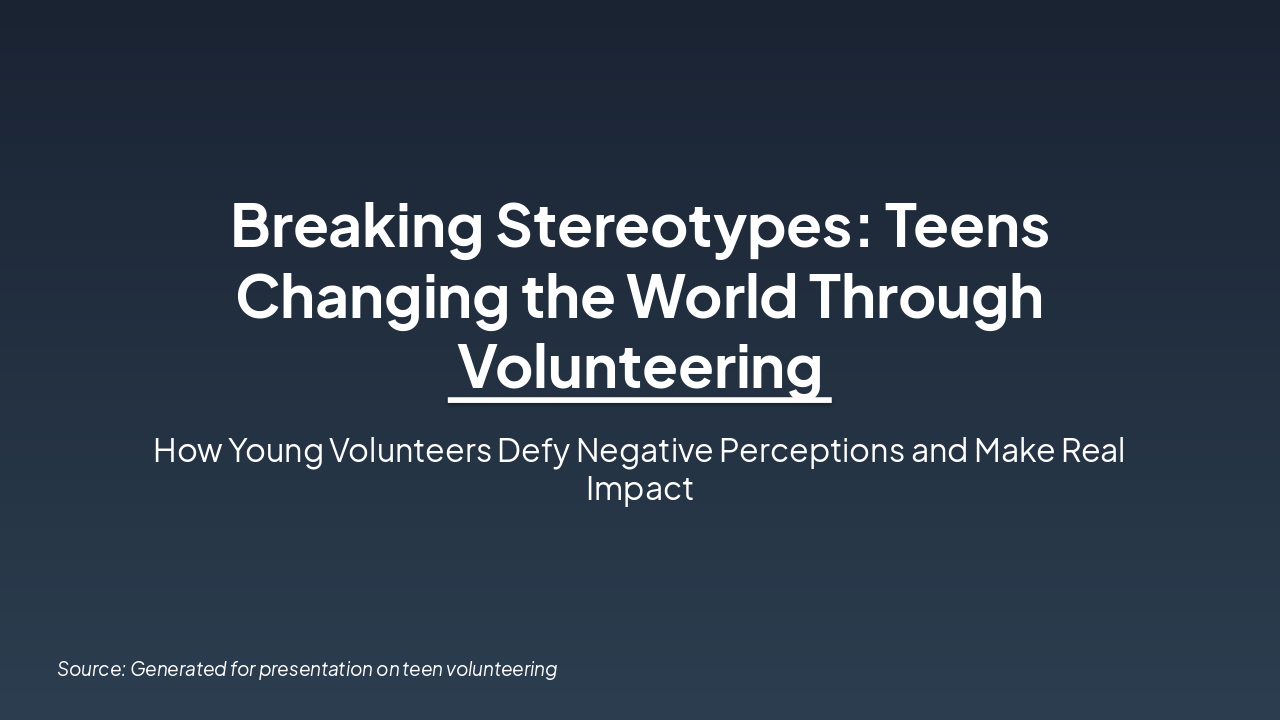 Teens Shatter Stereotypes Through Volunteering