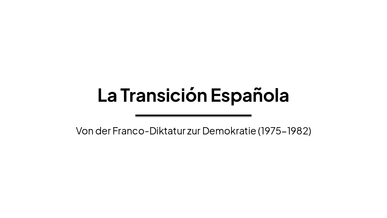 Die Spanische Transition: Von Franco zur Demokratie (1975-82