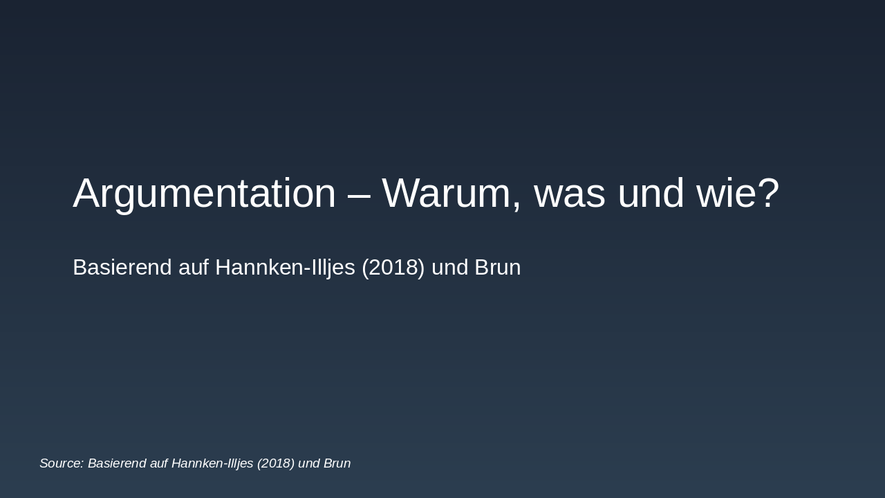 Slide 1 - Argumentation – Warum, was und wie?