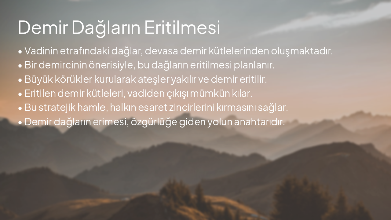 Slide 4 - Demir Dağların Eritilmesi