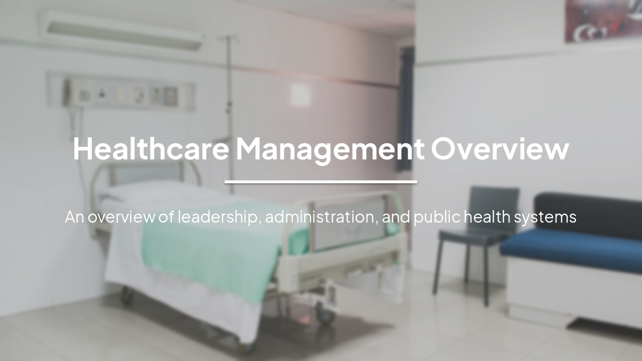 Slide 1 - Healthcare Management Overview