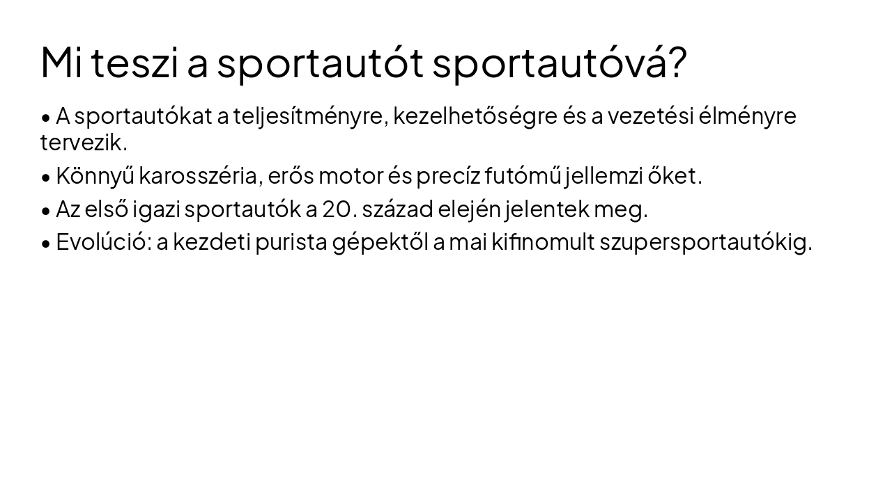 Slide 3 - Mi teszi a sportautót sportautóvá?