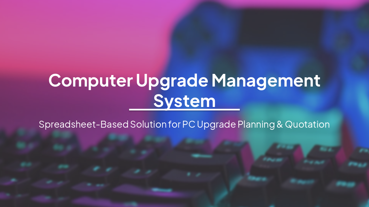 Slide 1 - Computer Upgrade Management System
