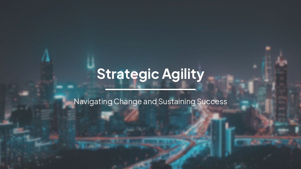 Slide 1 - Strategic Agility