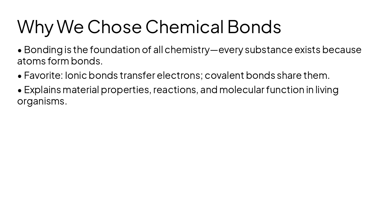Slide 2 - Why We Chose Chemical Bonds