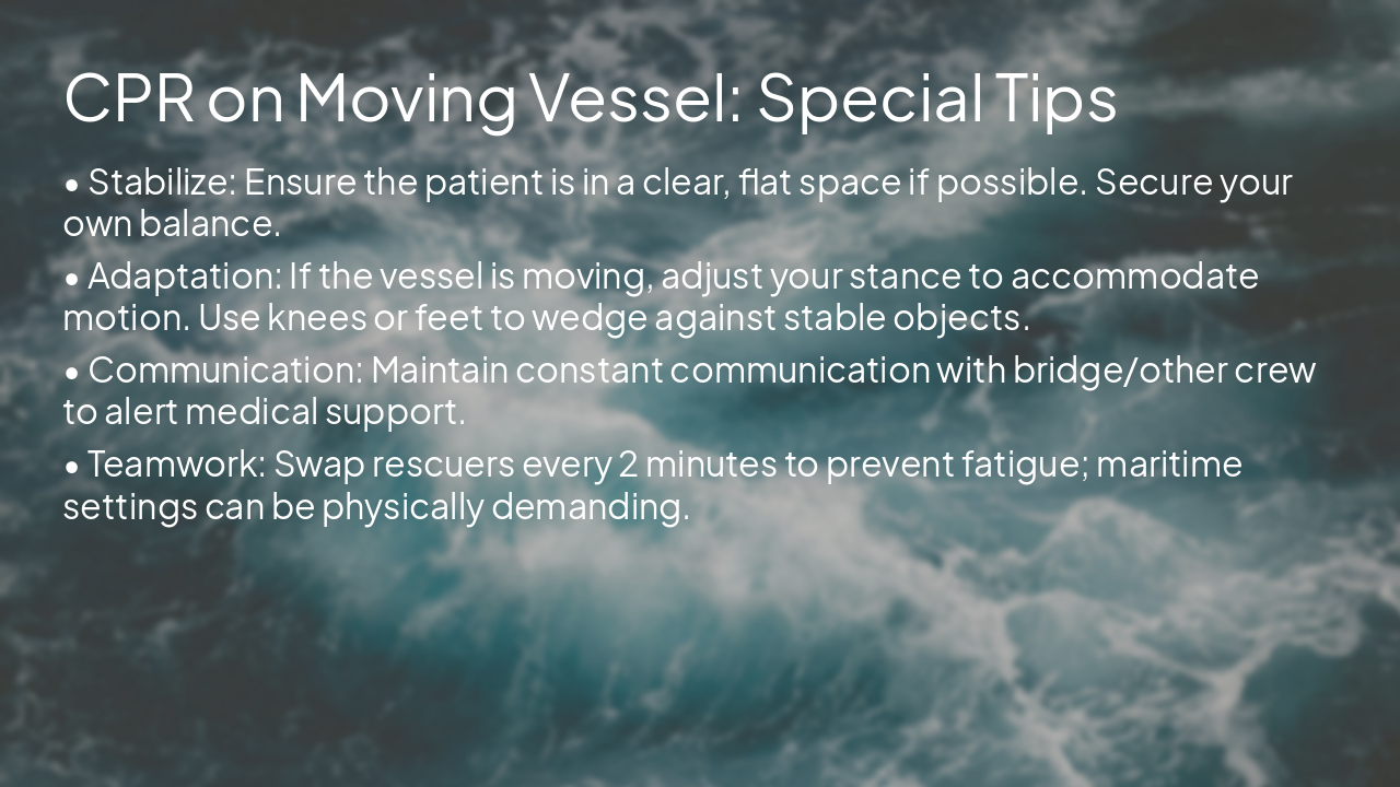 Slide 6 - CPR on Moving Vessel: Special Tips