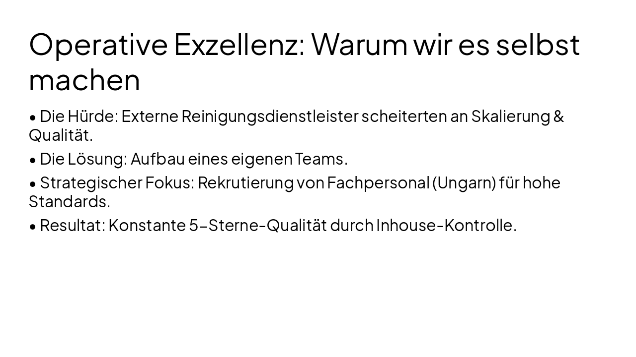 Slide 7 - Operative Exzellenz: Warum wir es selbst machen