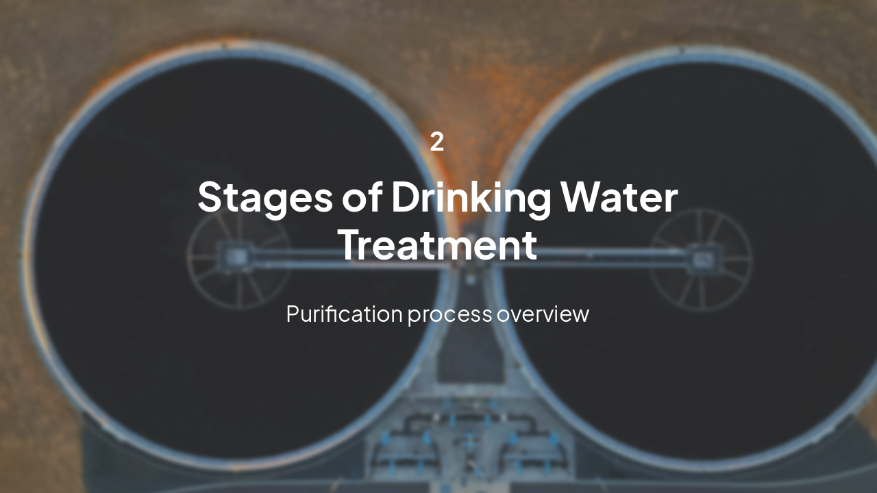 Slide 7 - Stages of Drinking Water Treatment