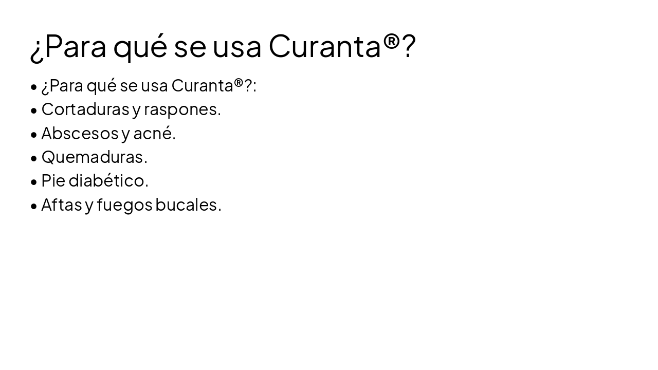 Slide 5 - ¿Para qué se usa Curanta®?