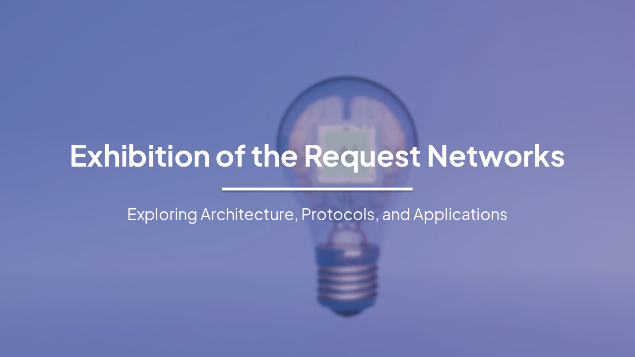 Slide 1 - Exhibition of the Request Networks