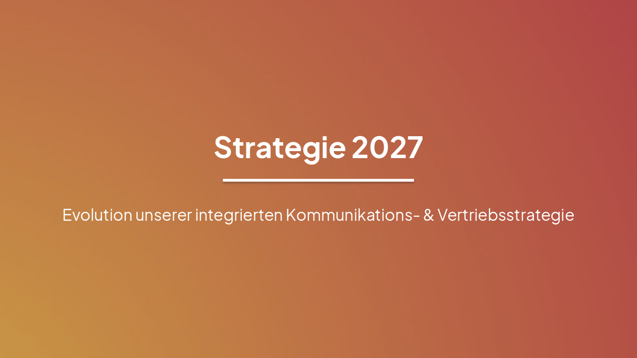 Strategie 2027: Evolution der Kommunikations- & Vertriebspl%