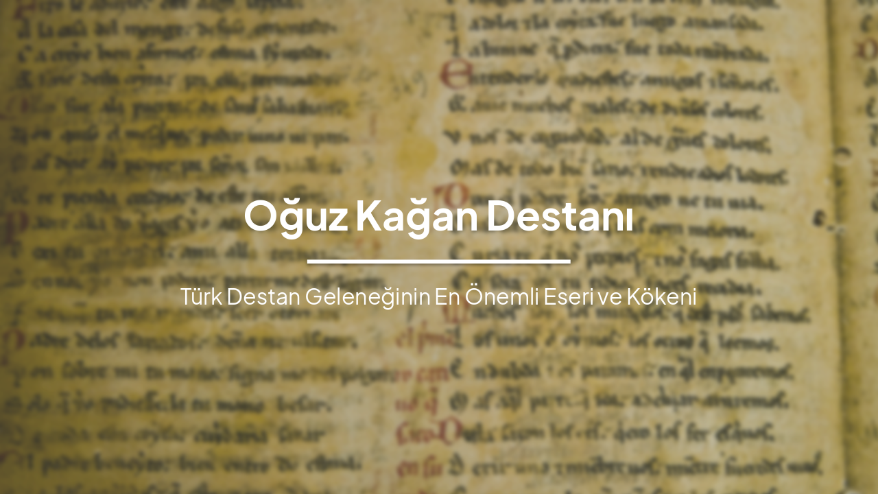 Slide 1 - Oğuz Kağan Destanı