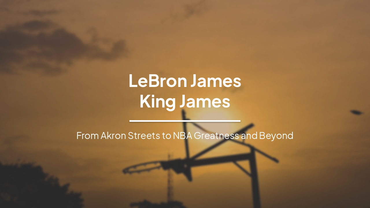 Slide 1 - LeBron James
King James