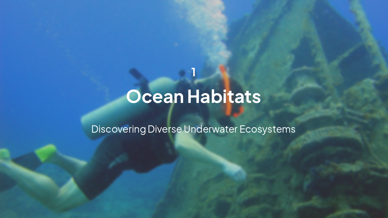 Slide 3 - Ocean Habitats