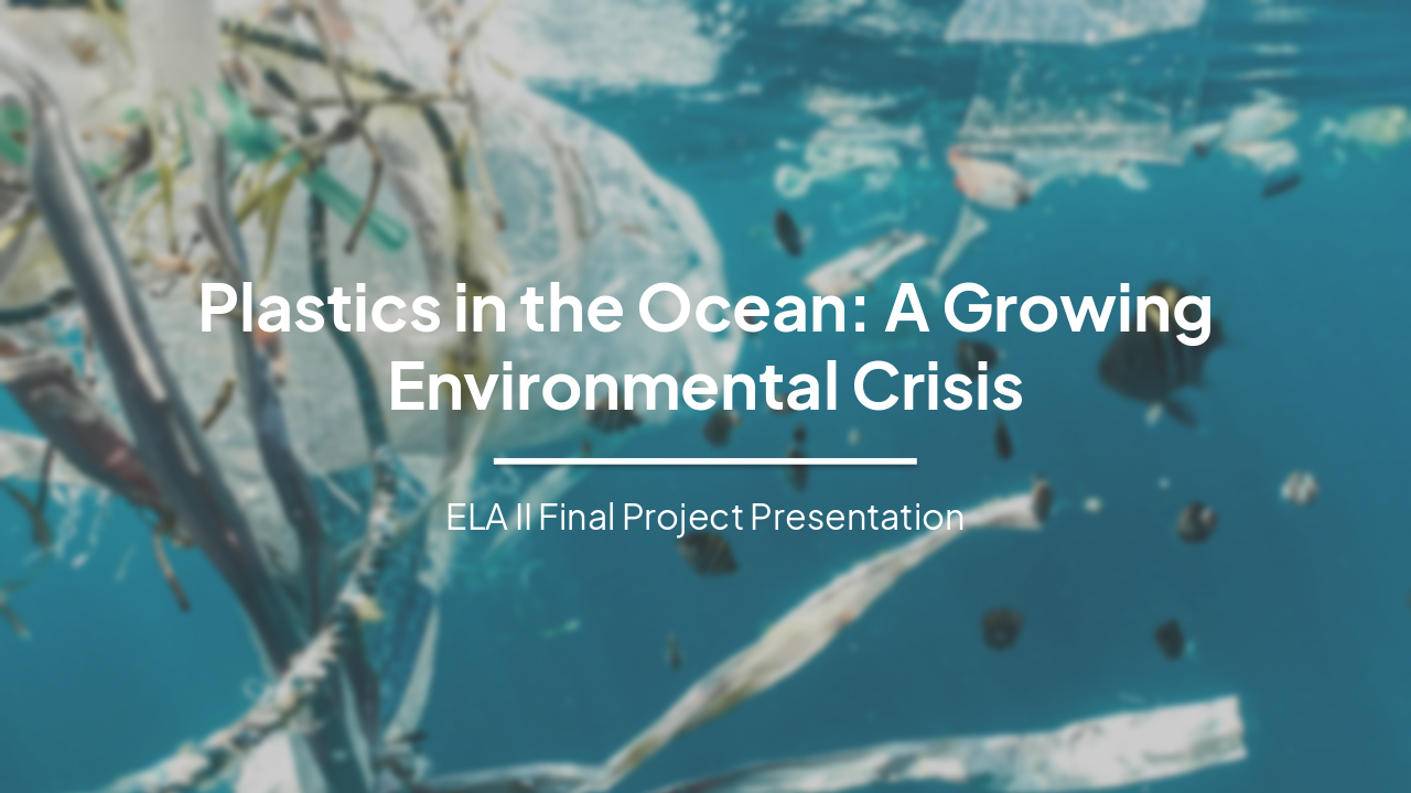 Slide 1 - Plastics in the Ocean: A Growing Environmental Crisis