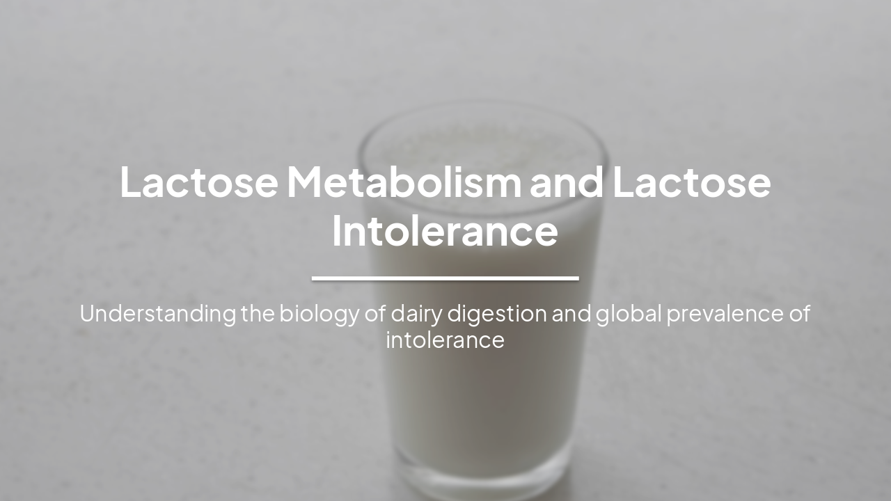 Slide 1 - Lactose Metabolism and Lactose Intolerance