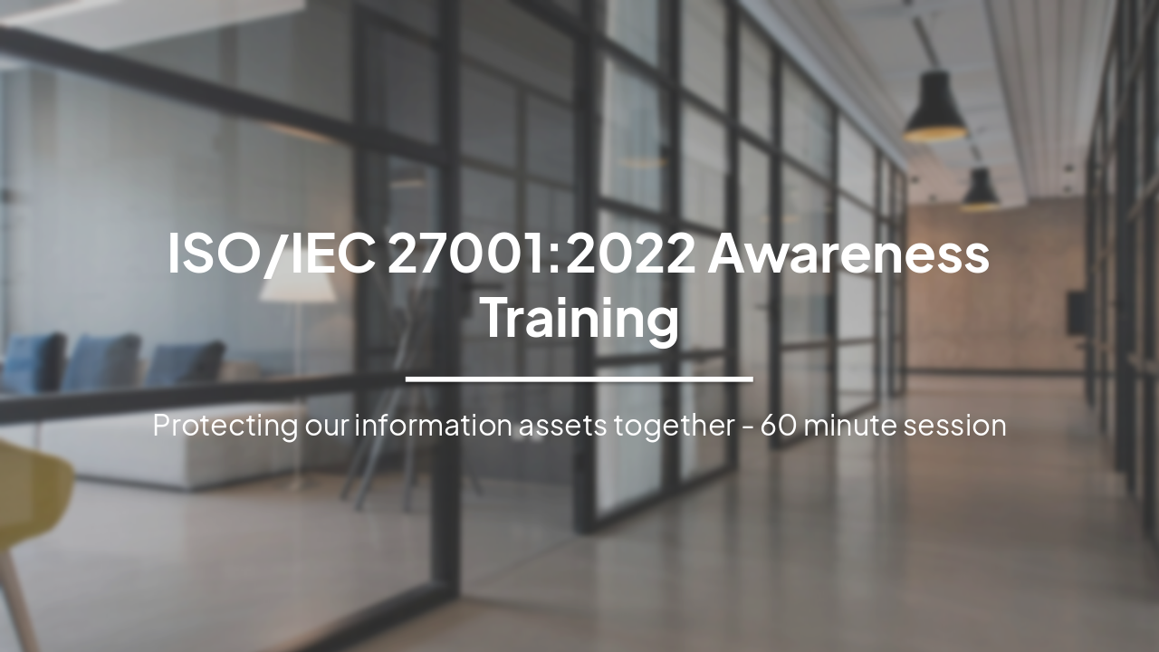 Slide 1 - ISO/IEC 27001:2022 Awareness Training