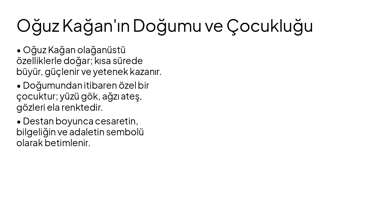 Slide 4 - Oğuz Kağan'ın Doğumu ve Çocukluğu