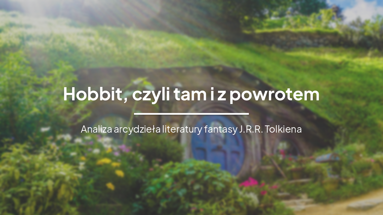 Slide 1 - Hobbit, czyli tam i z powrotem