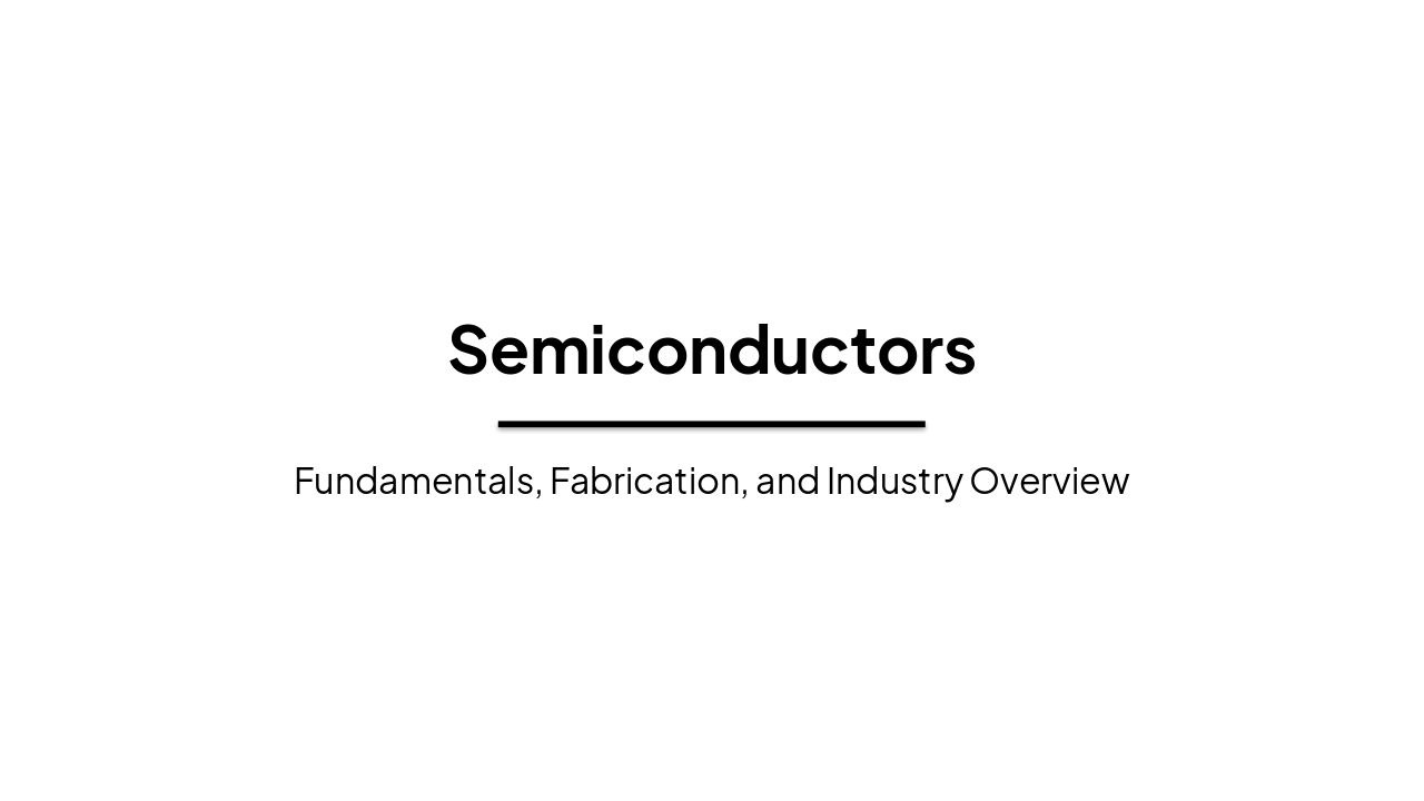 Semiconductors: Fundamentals, Fabrication & Industry