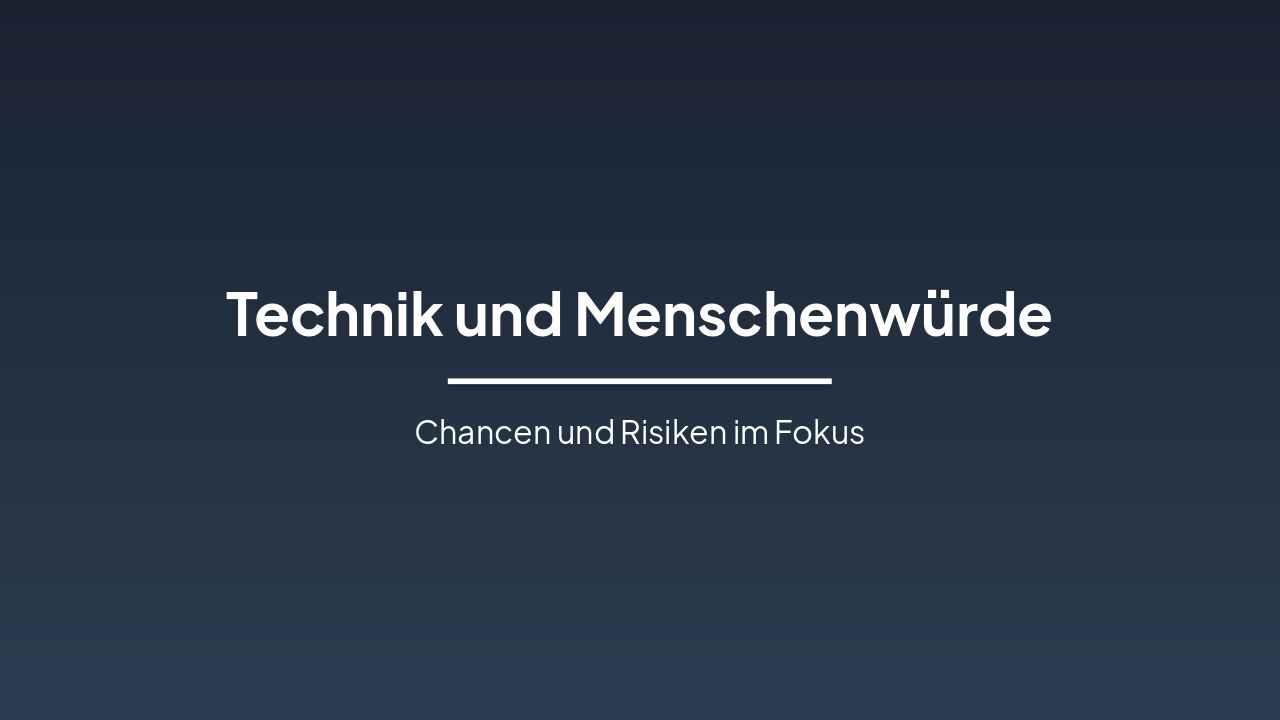 Technik und Menschenwürde