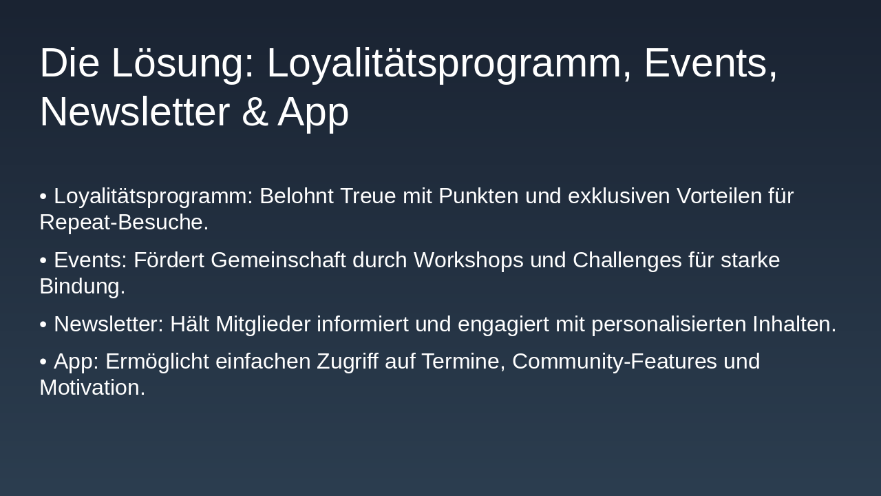 Slide 7 - Die Lösung: Loyalitätsprogramm, Events, Newsletter & App