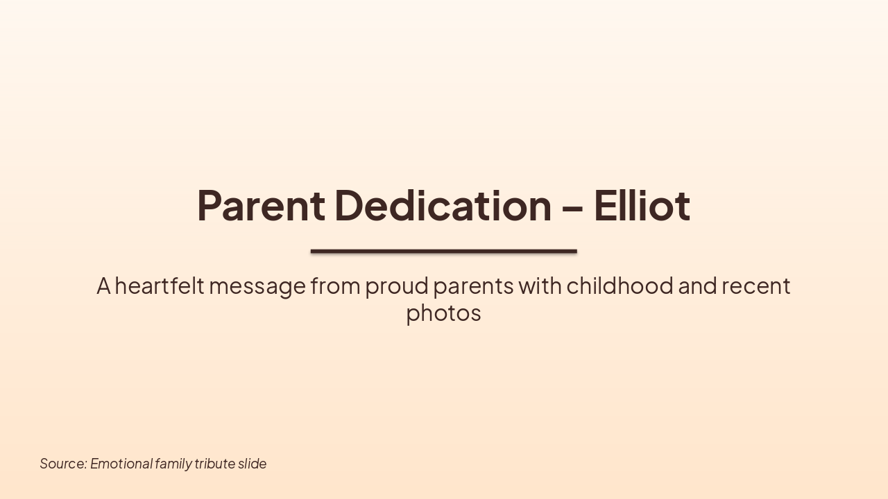 Slide 1 - Parent Dedication – Elliot