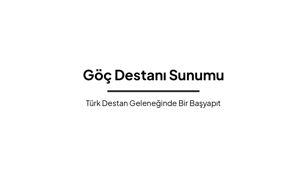 Slide 1 - Göç Destanı Sunumu