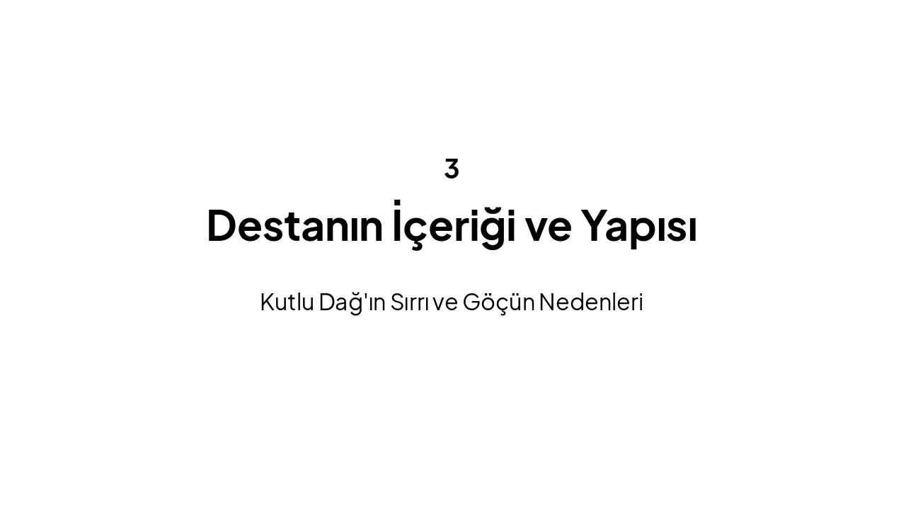 Slide 7 - Destanın Detayları