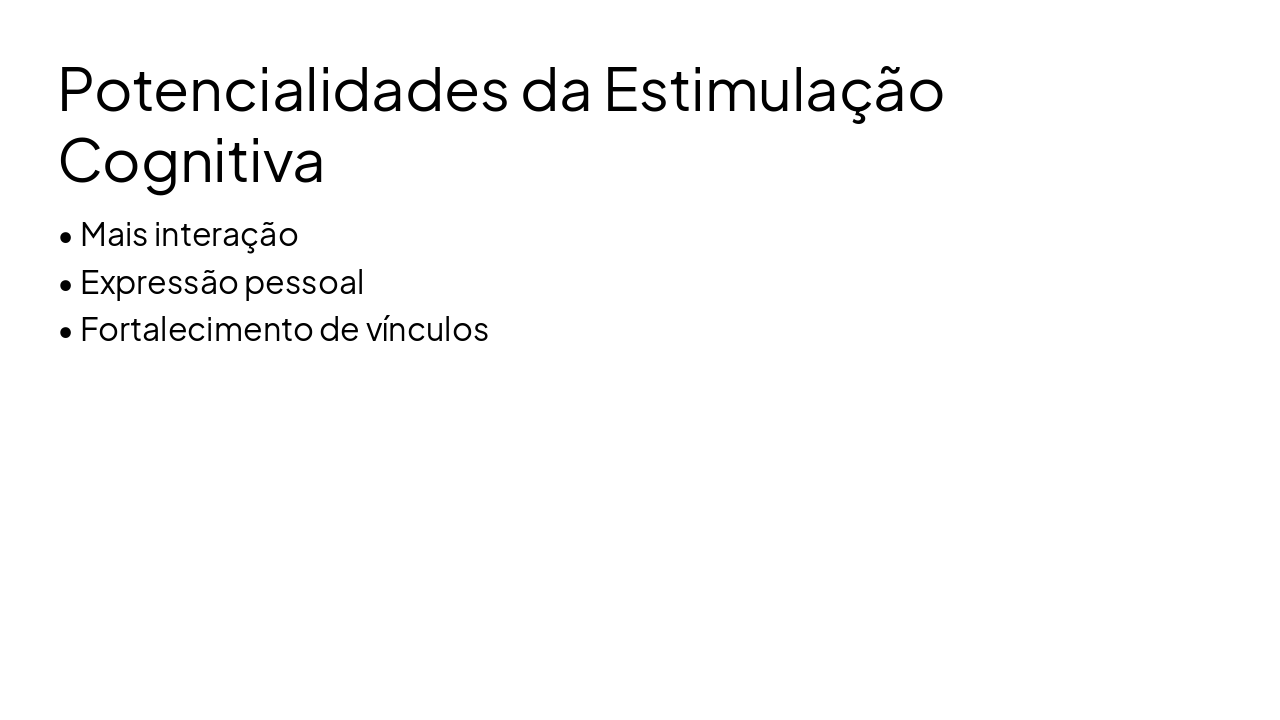 Slide 15 - Potencialidades da Estimulação Cognitiva